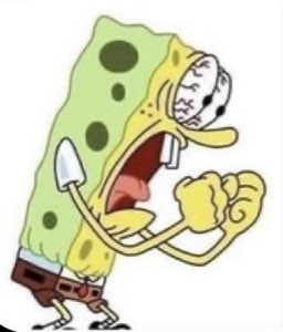 Mocking SpongeBob screaming with a wrinkled, rage face and clenched fist