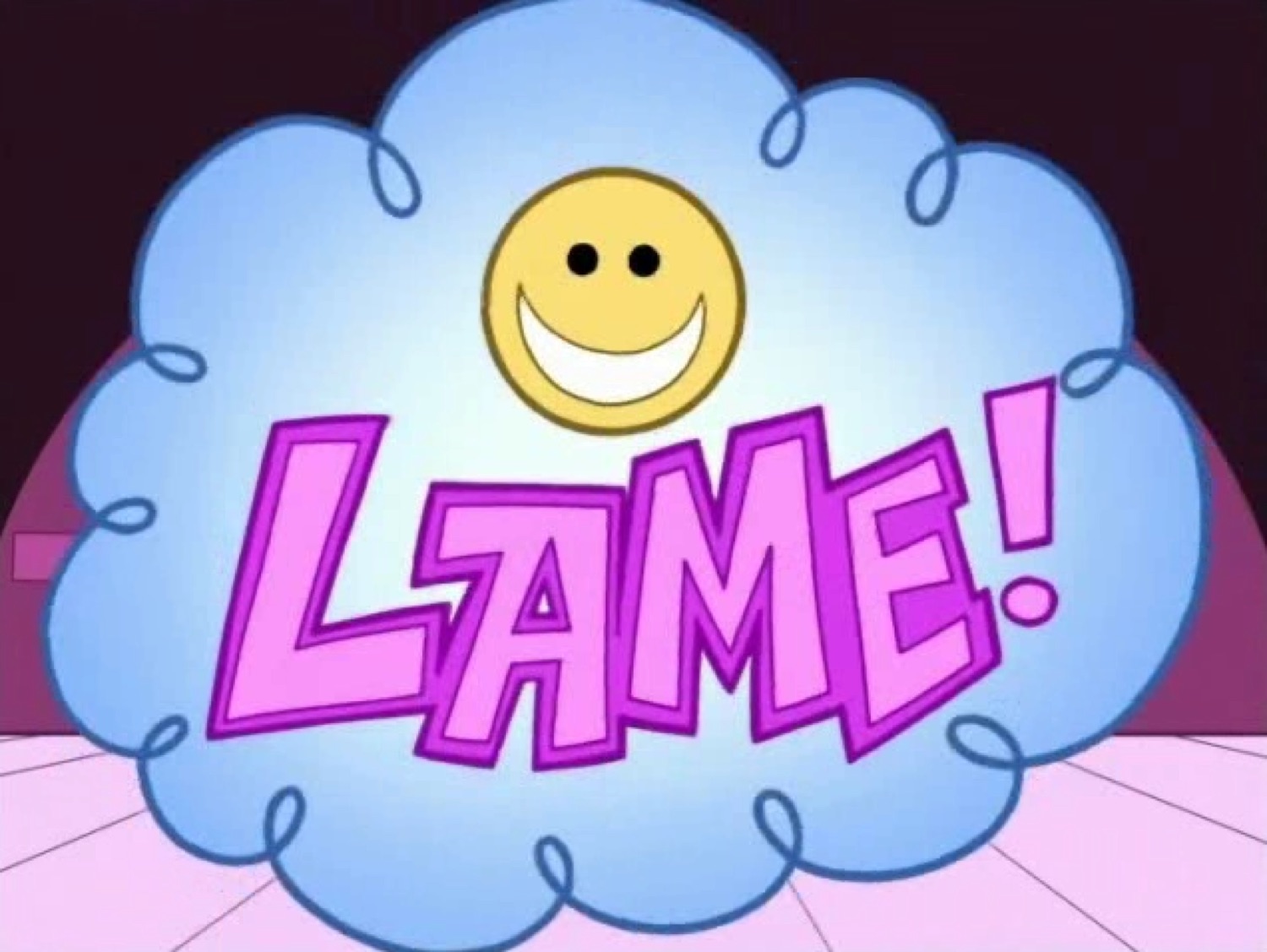 Smiley over a sparkly cloud: 'LAME!'