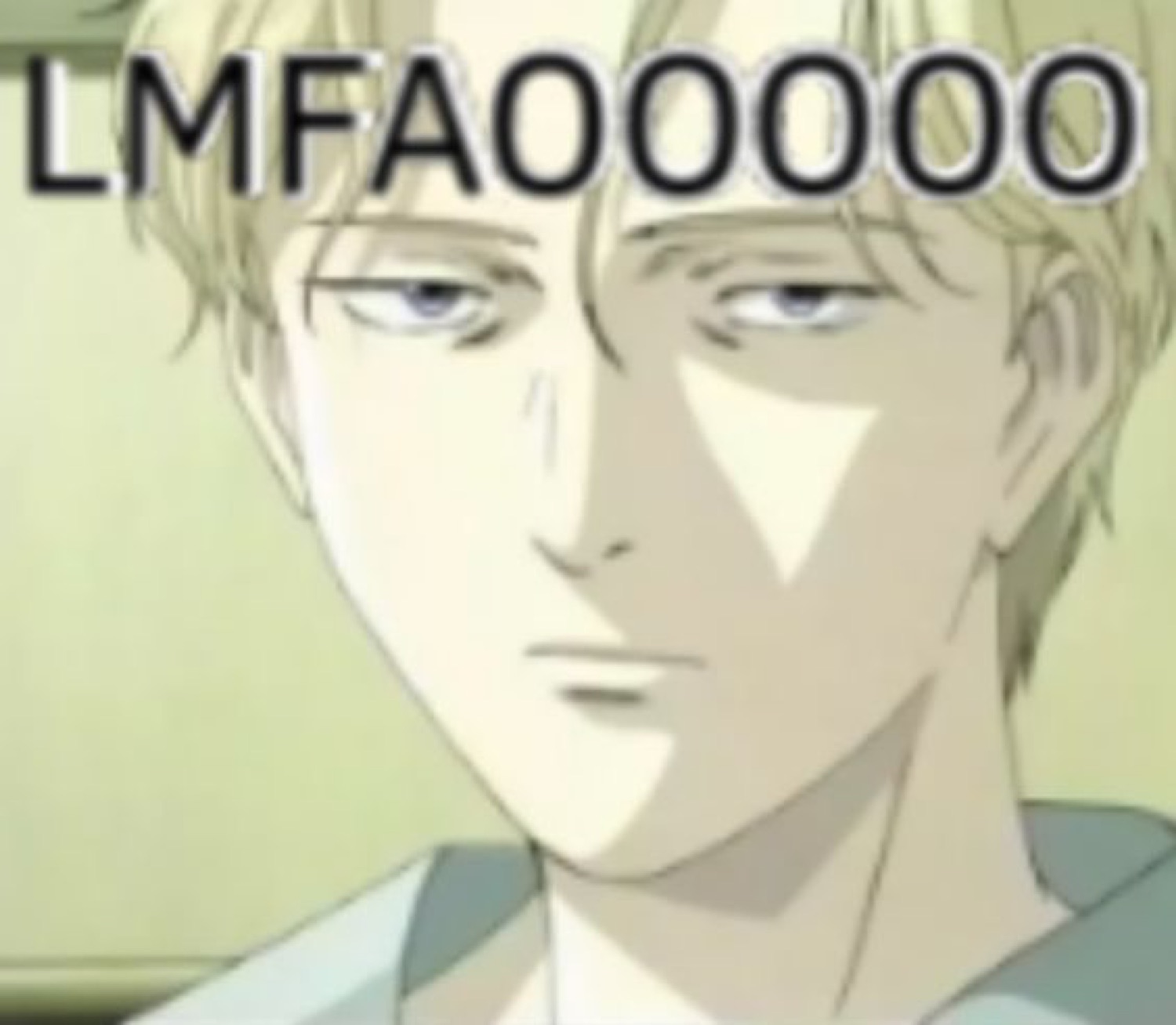 Anime guy with a flat, unbothered expression captioned 'LMFAOOOOOO'