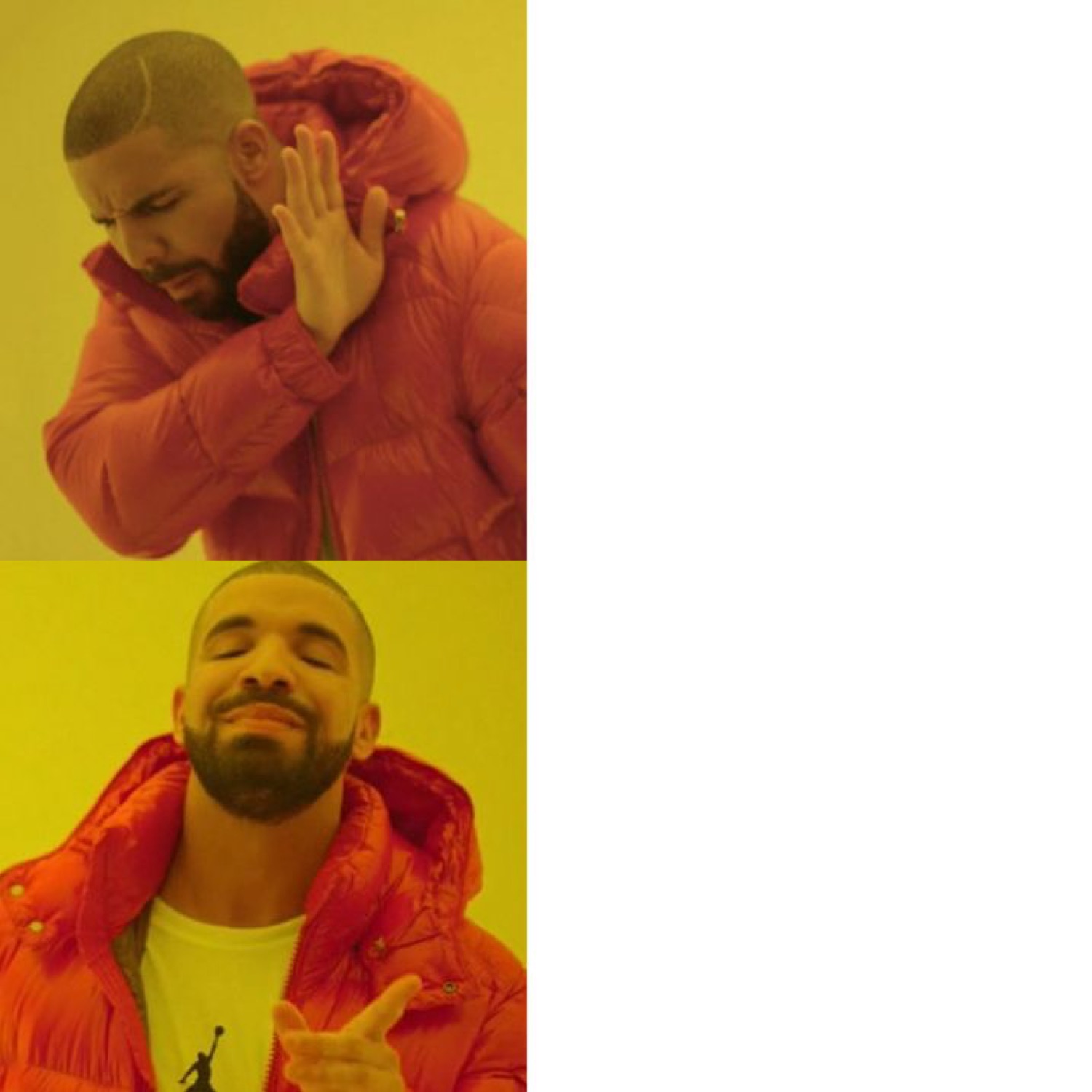 Drakeposting meme: Drake rejecting the top option, then approving and pointing at the bottom one