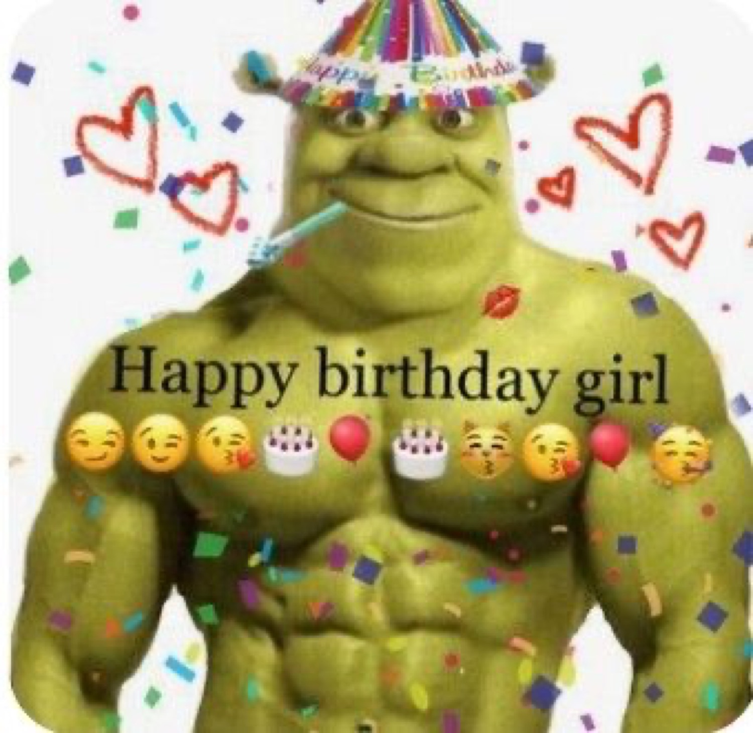 Buff Shrek in a party hat surrounded by hearts and kissy emojis: 'Happy birthday girl'