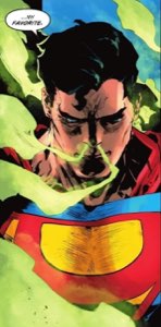 Comic Superman gritting his teeth in green smoke with a speech bubble '...MY FAVORITE.'