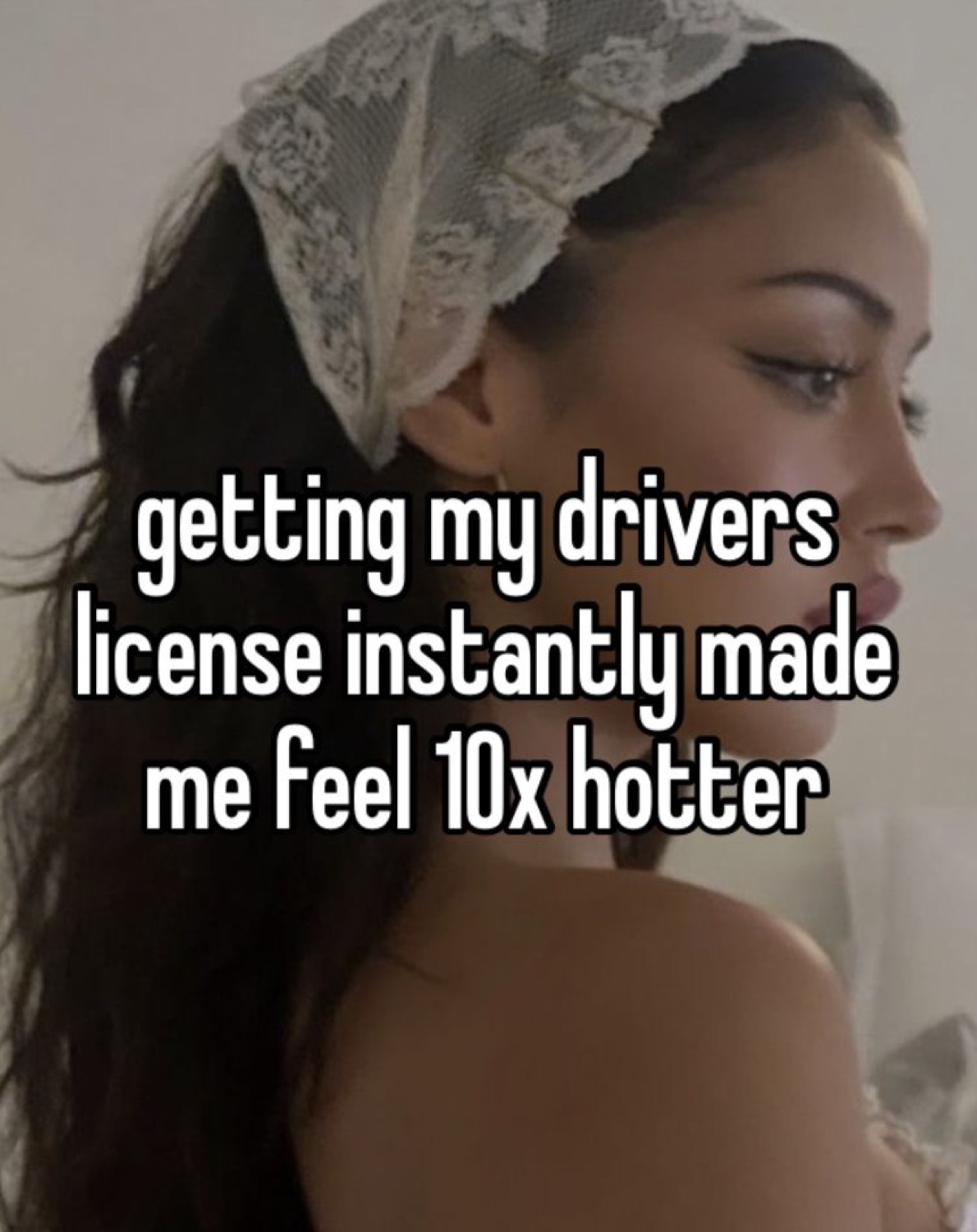 Woman in a lace veil: 'getting my drivers license instantly made me feel 10x hotter'