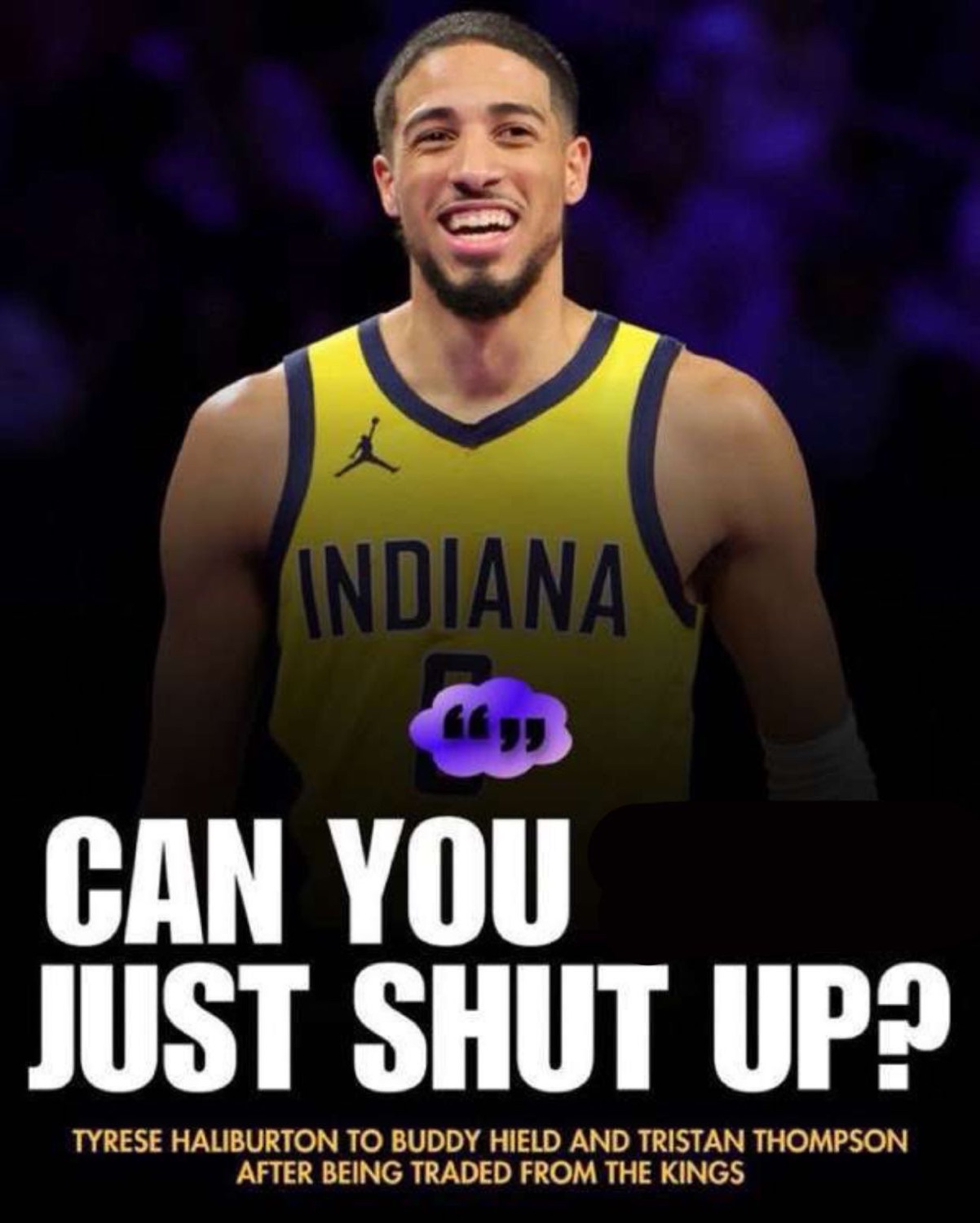 Tyrese Haliburton grinning under 'CAN YOU JUST SHUT UP?'
