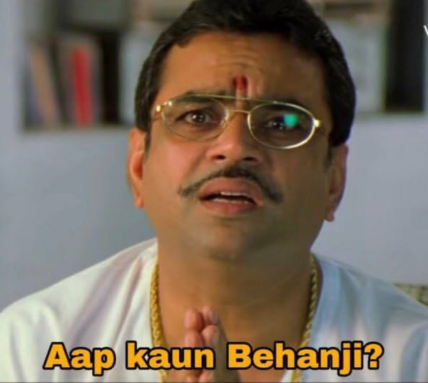 Paresh Rawal with folded hands asking 'Aap kaun Behanji?'