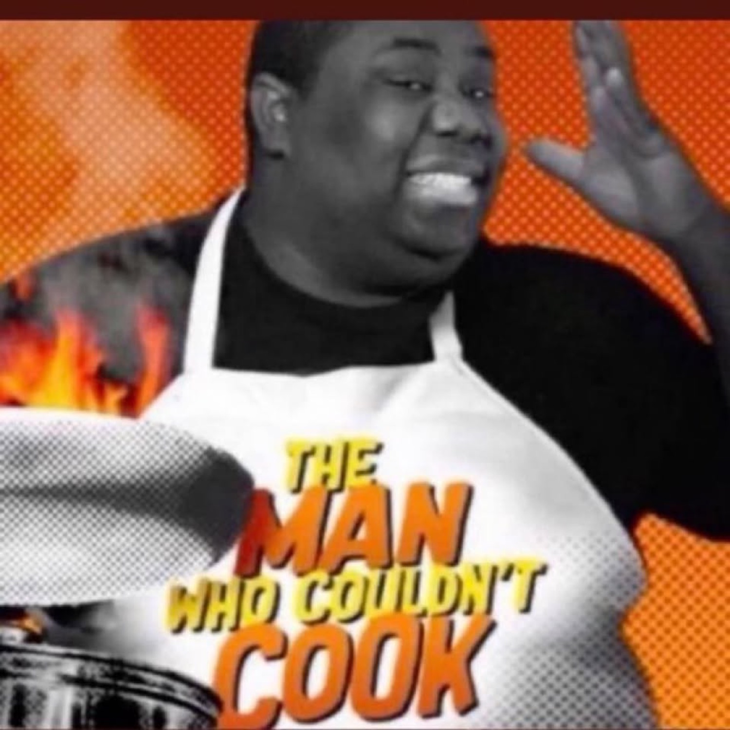 Man in an apron beside a flaming pan captioned 'The man who couldn't cook'