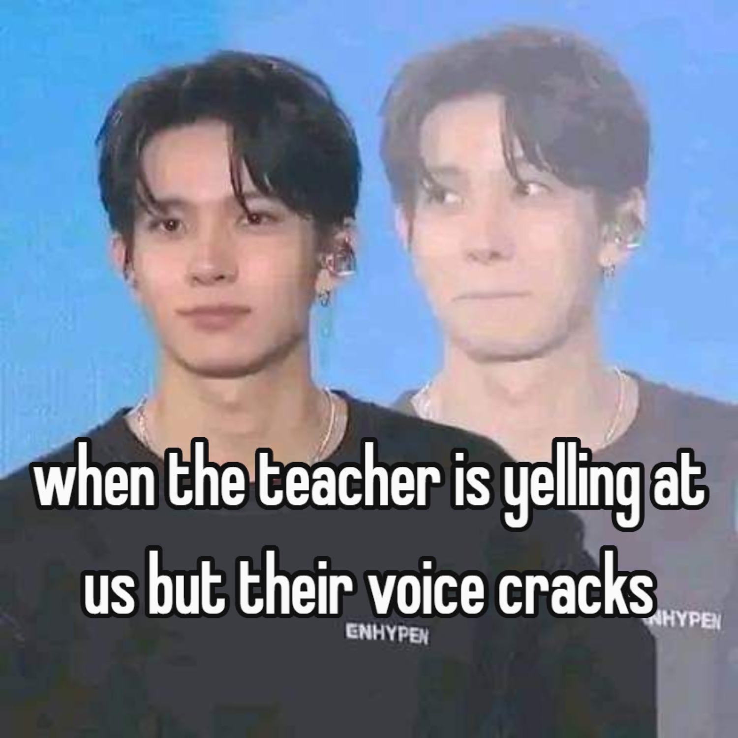 Two idols fighting back a laugh, captioned 'when the teacher is yelling at us but their voice cracks'