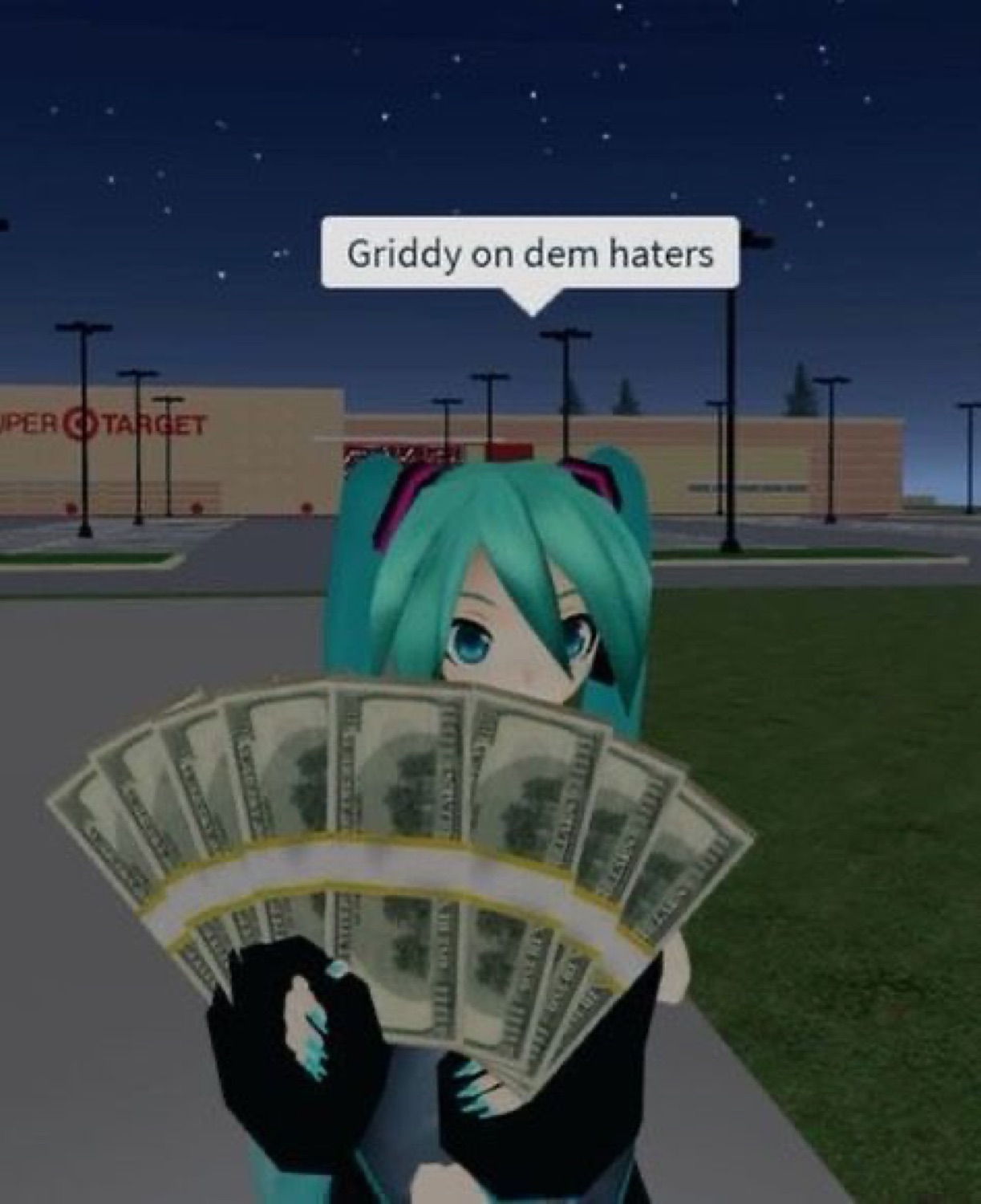 3D anime figure fanning out cash outside a Target with a speech bubble reading 'Griddy on dem haters'