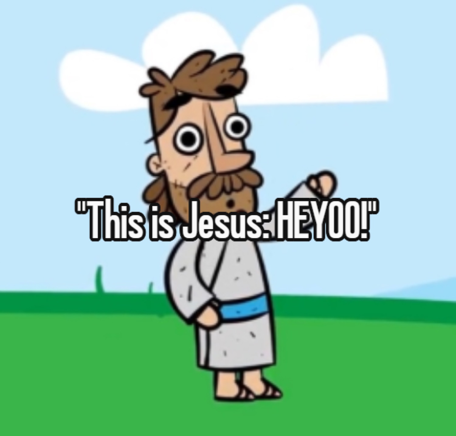 Cartoon Jesus: '"This is Jesus: HEYOO!"'