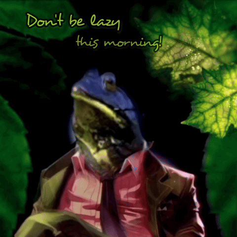Frog in a suit and tie, "Don't be lazy this morning"