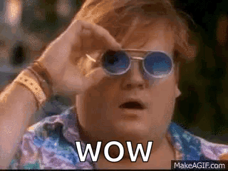 Chris Farley lowering his sunglasses, "Wow"