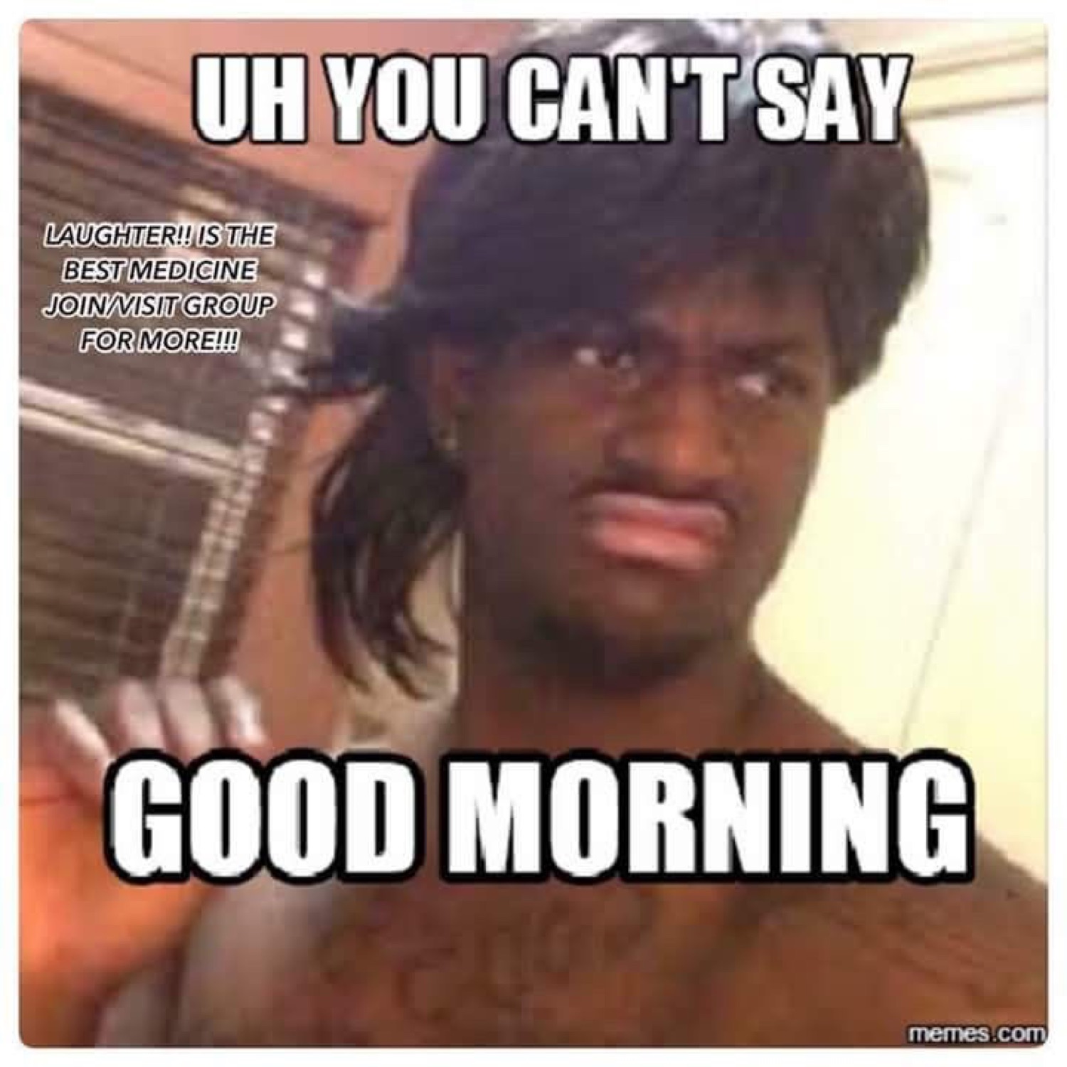 Man in a wig waving a hand: 'UH YOU CAN'T SAY / GOOD MORNING'