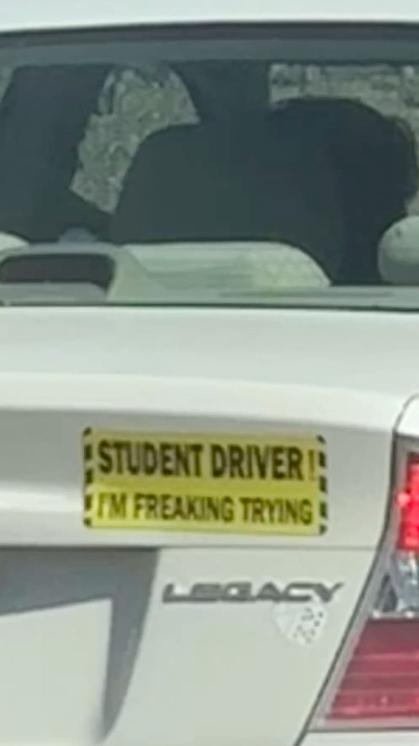 Bumper sticker: 'STUDENT DRIVER / I'M FREAKING TRYING'
