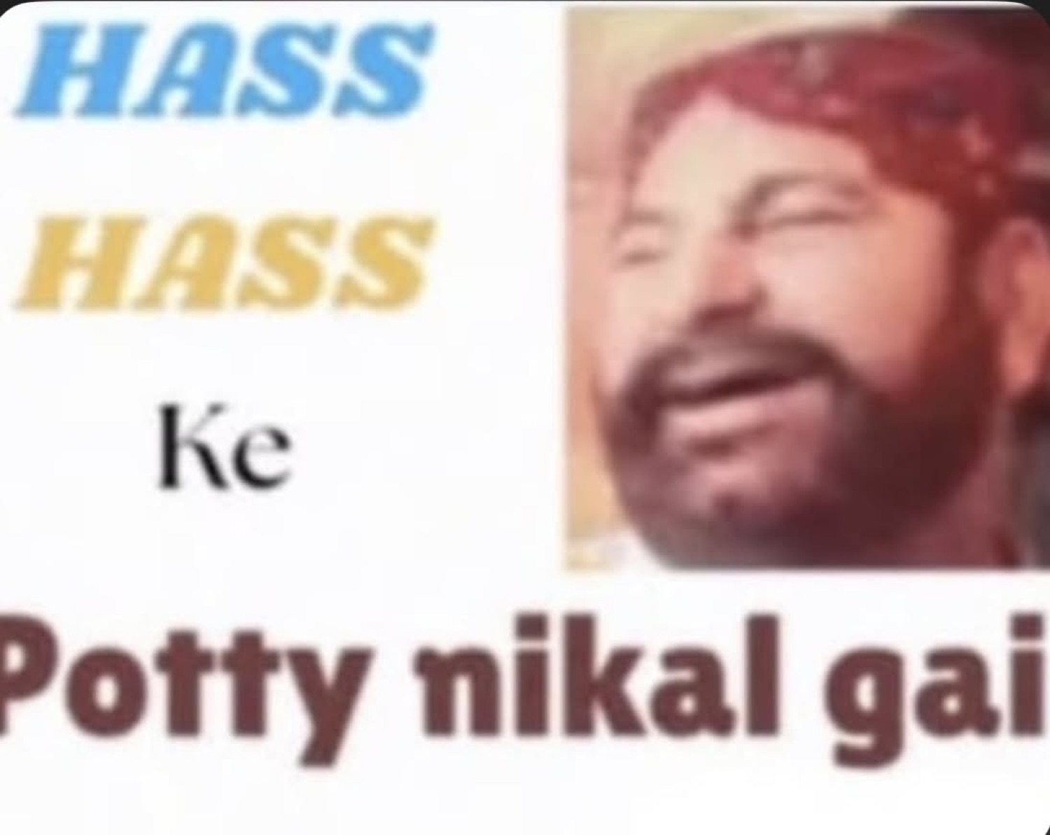 Man cracking up laughing: 'HASS HASS Ke Potty nikal gai' (laughed so hard I pooped)