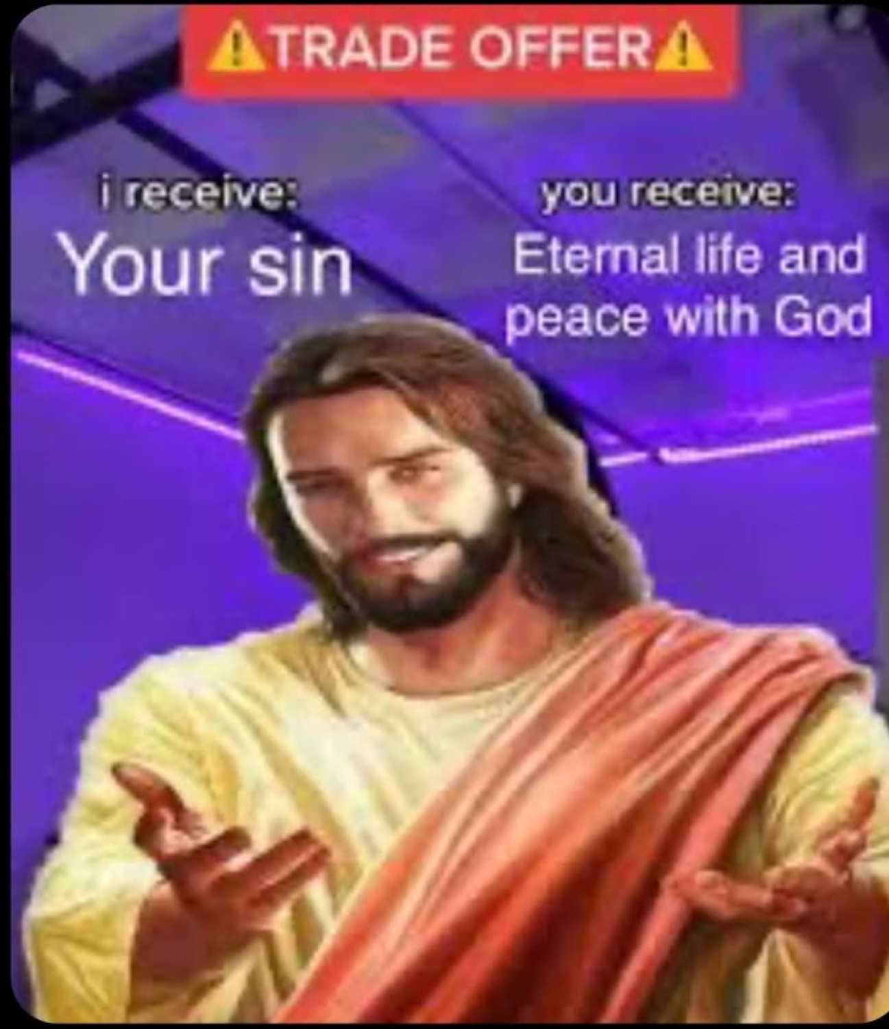 Jesus with open arms: 'TRADE OFFER: i receive Your sin / you receive Eternal life and peace with God'