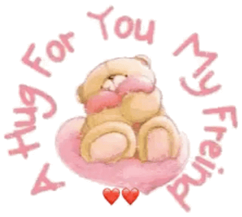 Teddy bear hugging a pink heart, "A hug for you my friend"