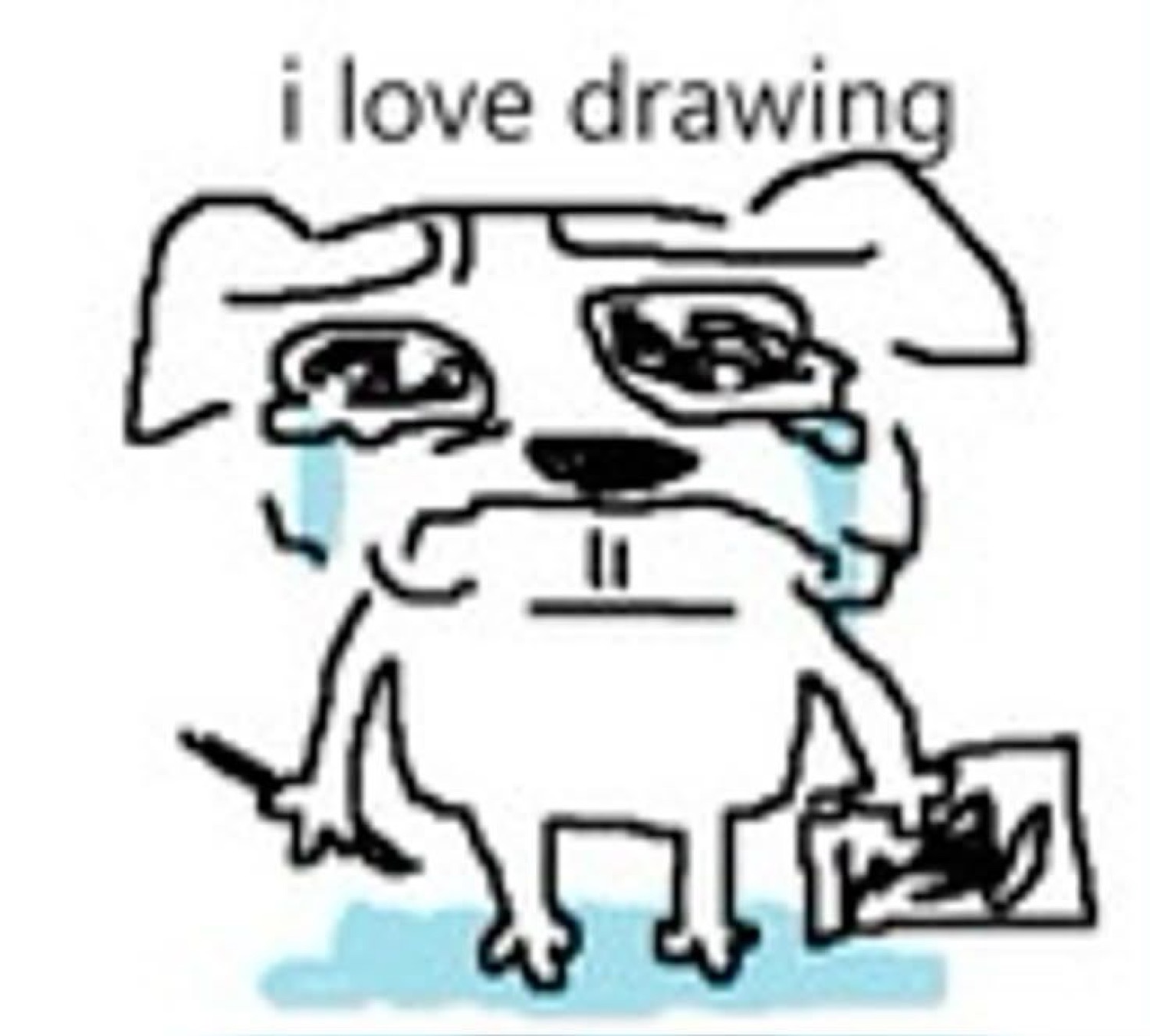 Crudely drawn crying dog holding a picture captioned 'i love drawing'