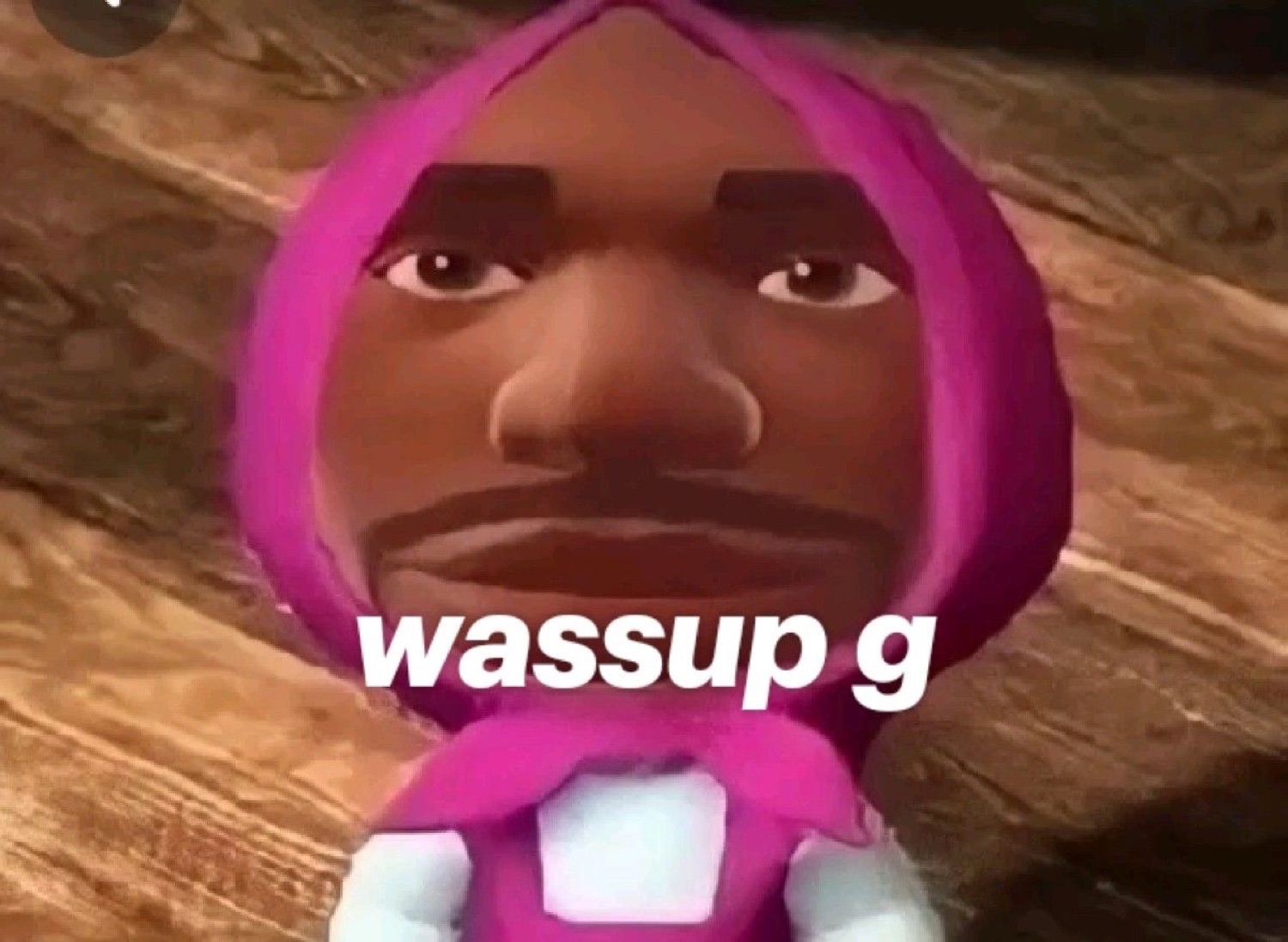 3D man in a pink hood: 'wassup g'
