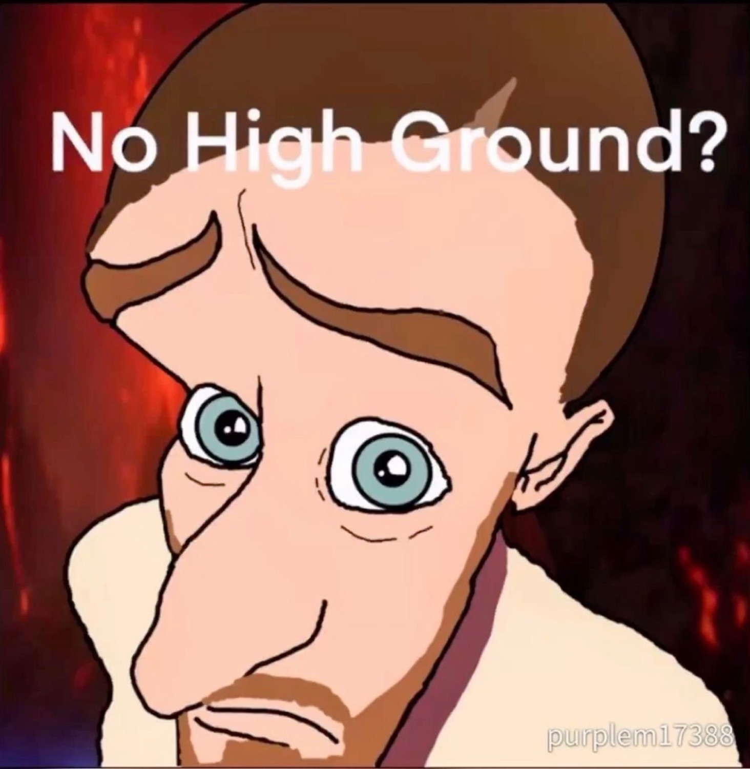 Cartoon Anakin with sad, watery eyes under 'No High Ground?'
