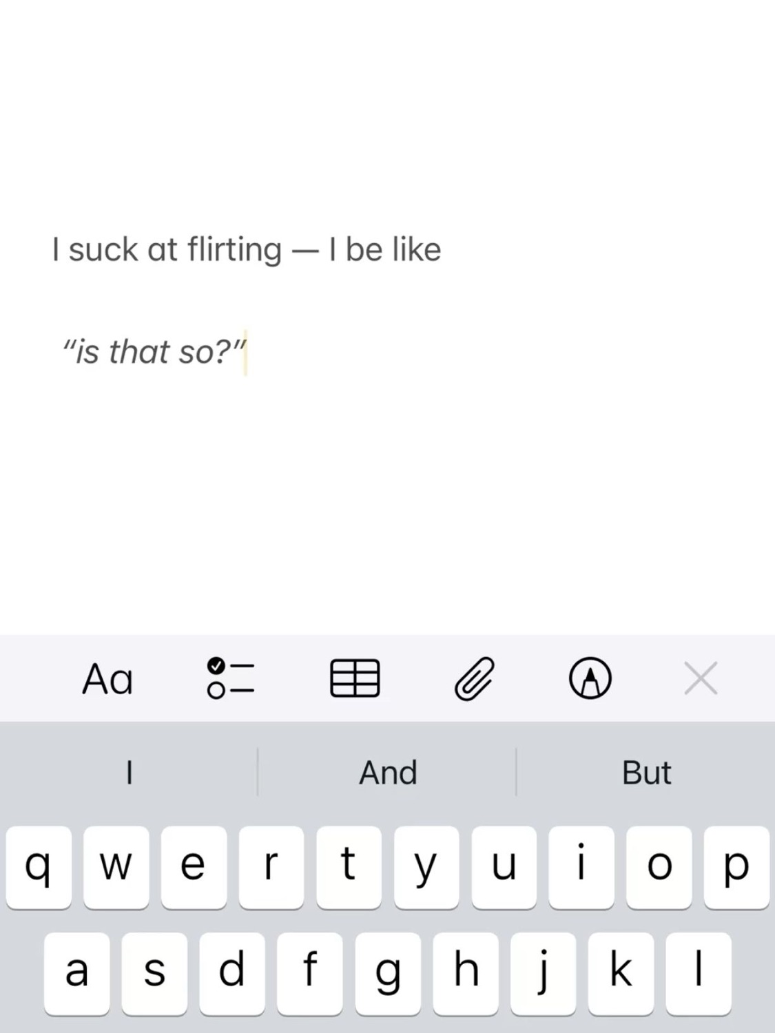 Text meme on a notes app: 'I suck at flirting — I be like "is that so?"'
