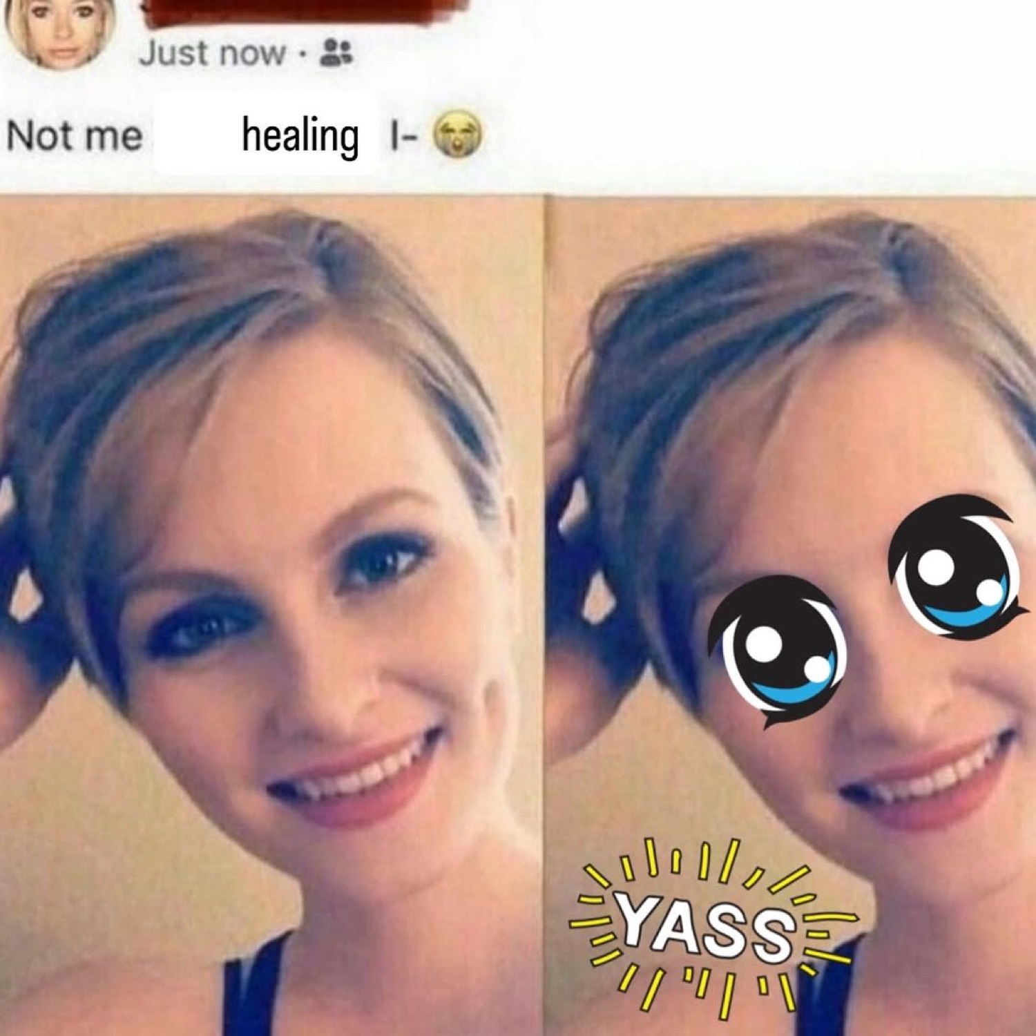 Smiling woman in a split meme with anime eyes added and 'YASS' text, above a relatable healing caption