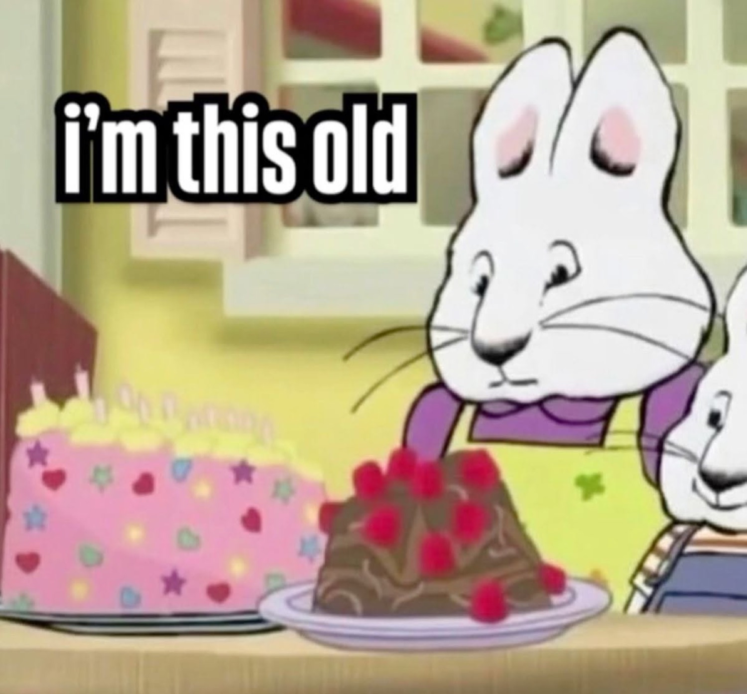 Max & Ruby bunny with a cake: 'i'm this old'
