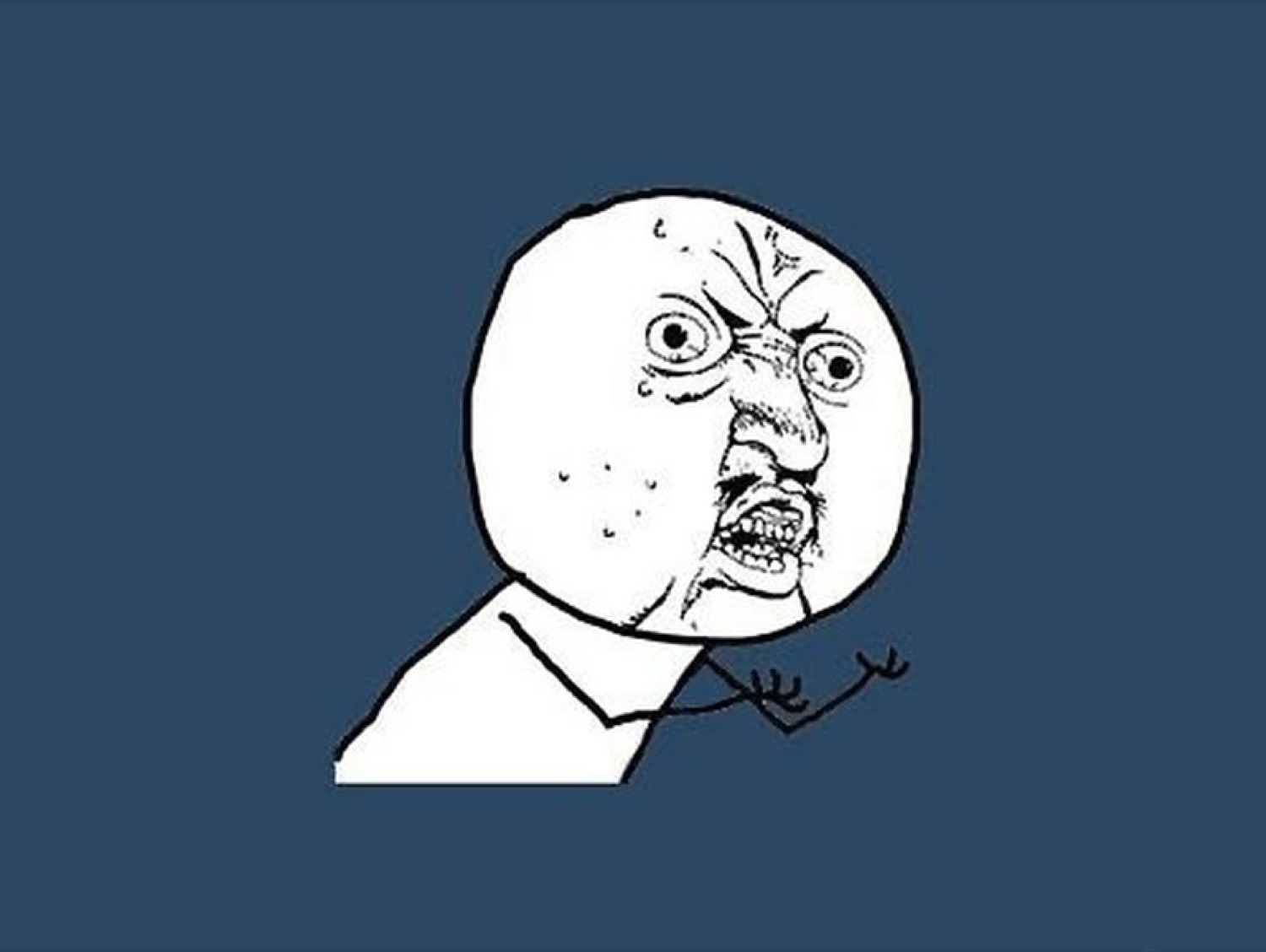 Classic 'Y U No' rage face flailing an arm in exasperation
