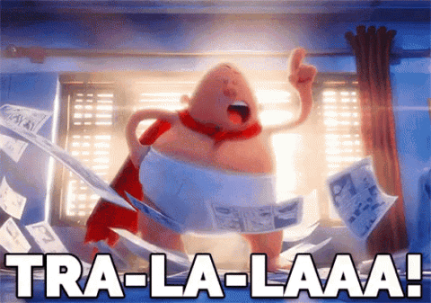 Captain Underpants leaping into action, "Tra-la-laaa!"