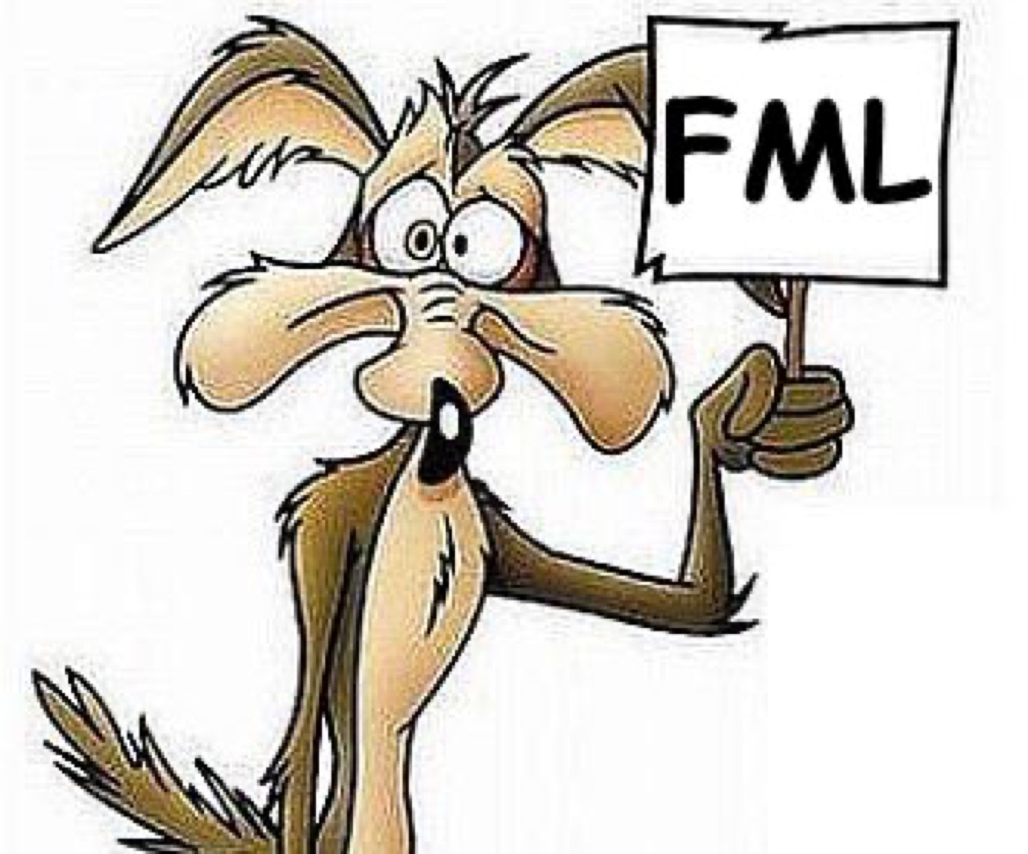 Wile E. Coyote holding up a sign that says 'FML'