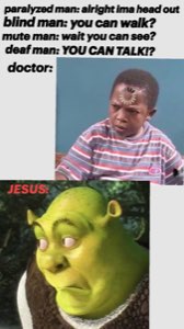 Healed men amazed, ending on a shocked Shrek labeled Jesus