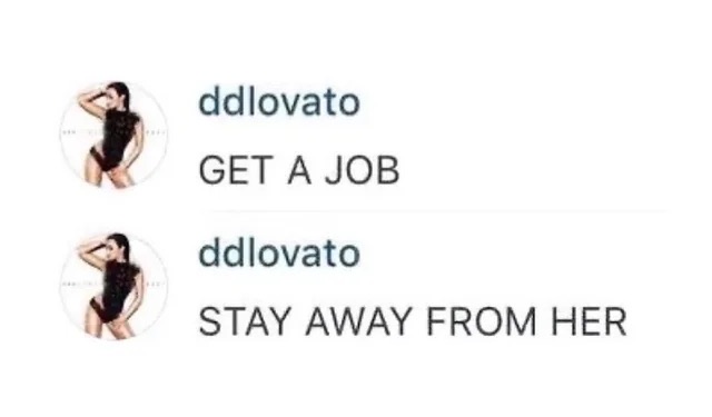 Get a job stay away from her Demi lovato