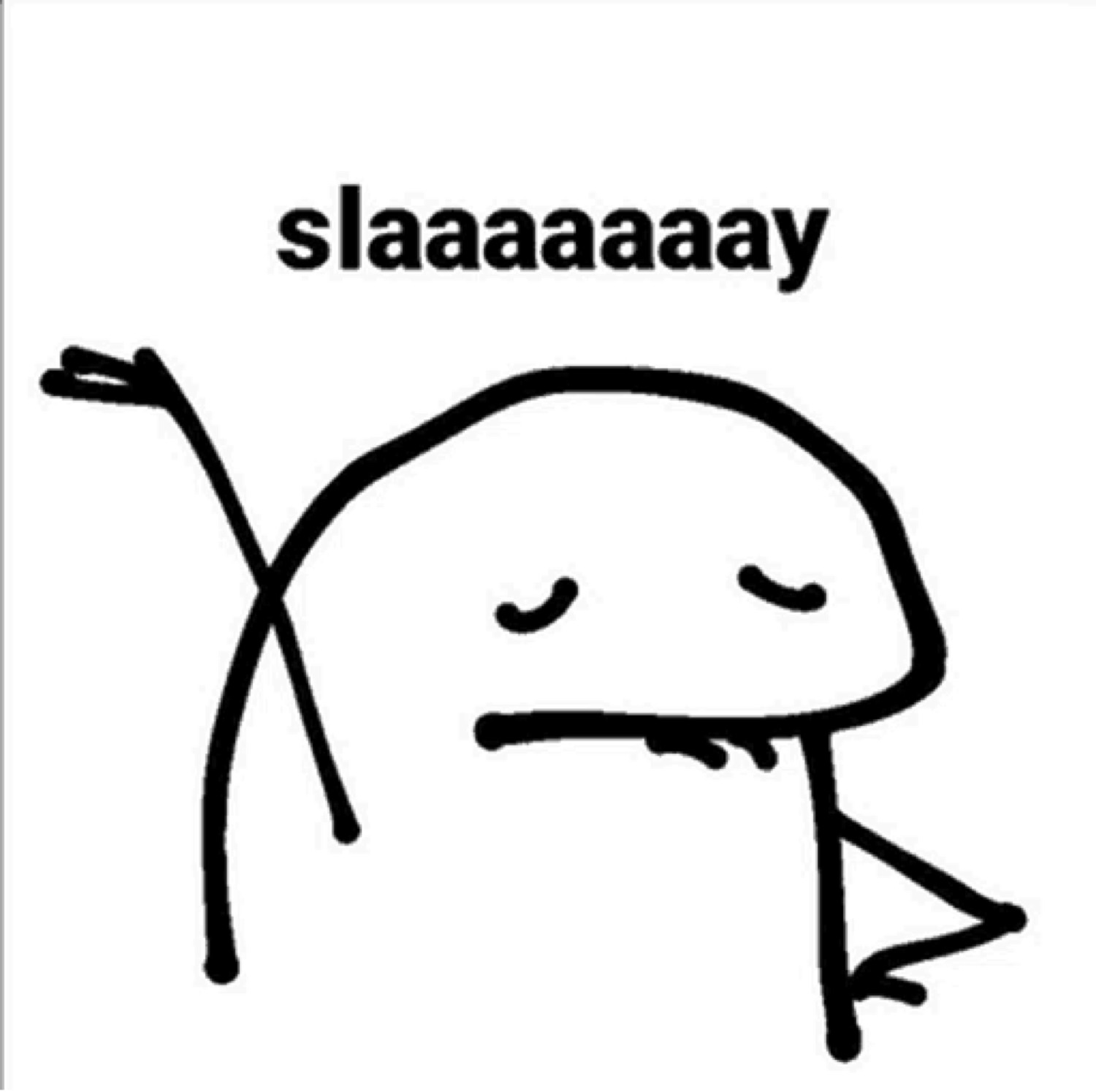Flork doodle waving: 'slaaaaaaay'
