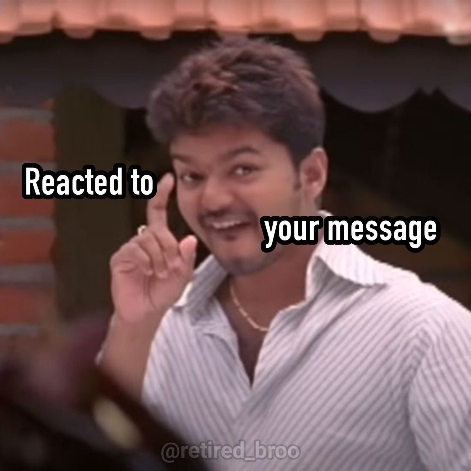 Vijay pointing up with a grin: 'Reacted to your message'