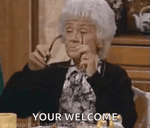 Older woman putting on sunglasses with attitude, "Your welcome"