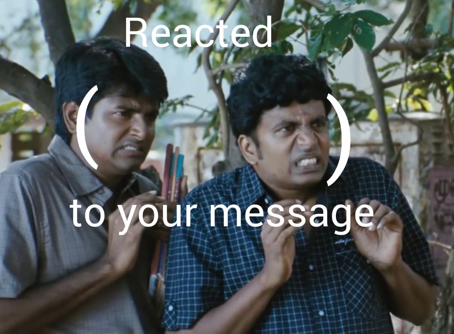 Tamil comedians recoiling: 'Reacted ( ) to your message'