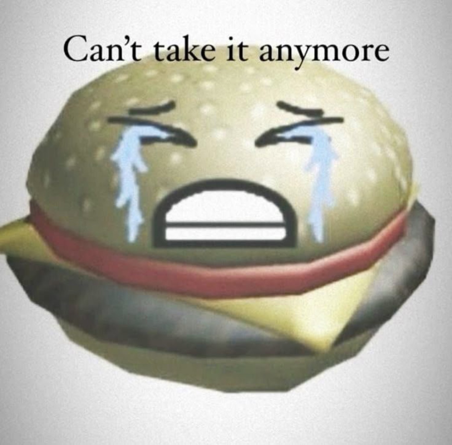 Crying cartoon burger: 'Can't take it anymore'