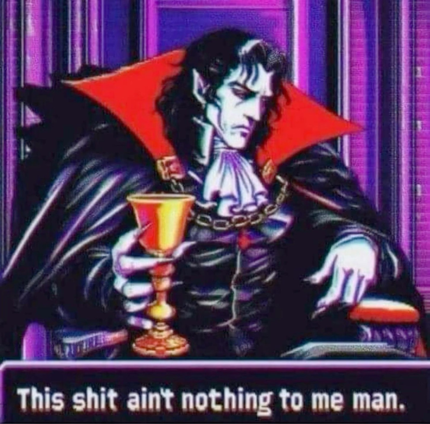 Pixel-art Dracula on his throne with a goblet: 'This shit ain't nothing to me man.'