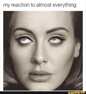 Black-and-white close-up of a woman rolling her eyes back captioned 'my reaction to almost everything'