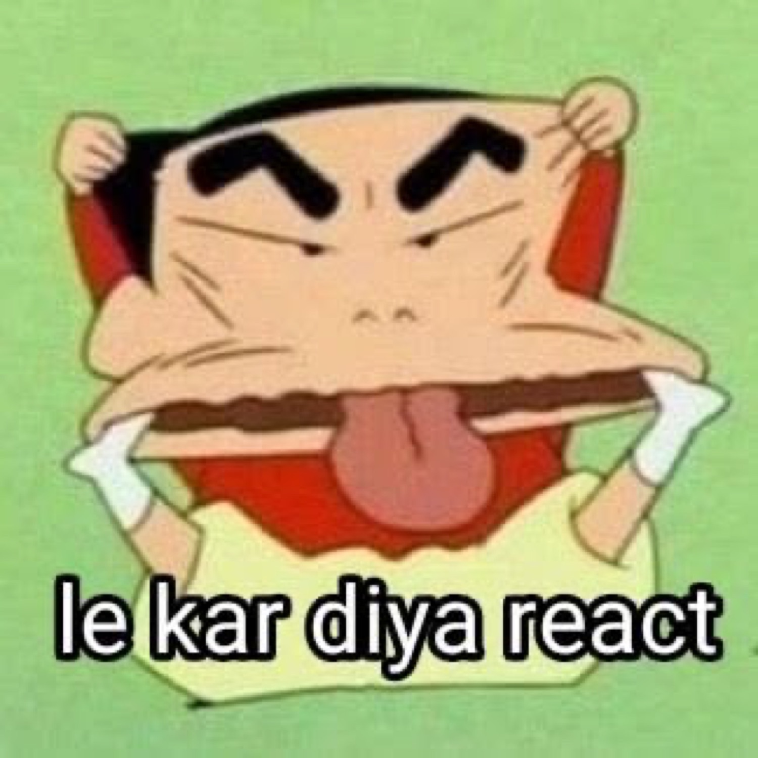 Shinchan stretching his face with his tongue out: 'le kar diya react'