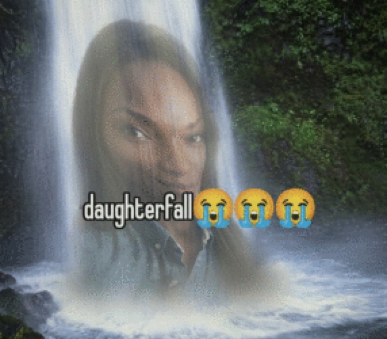 Woman's face ghosted over a waterfall with the caption 'daughterfall' and crying emojis