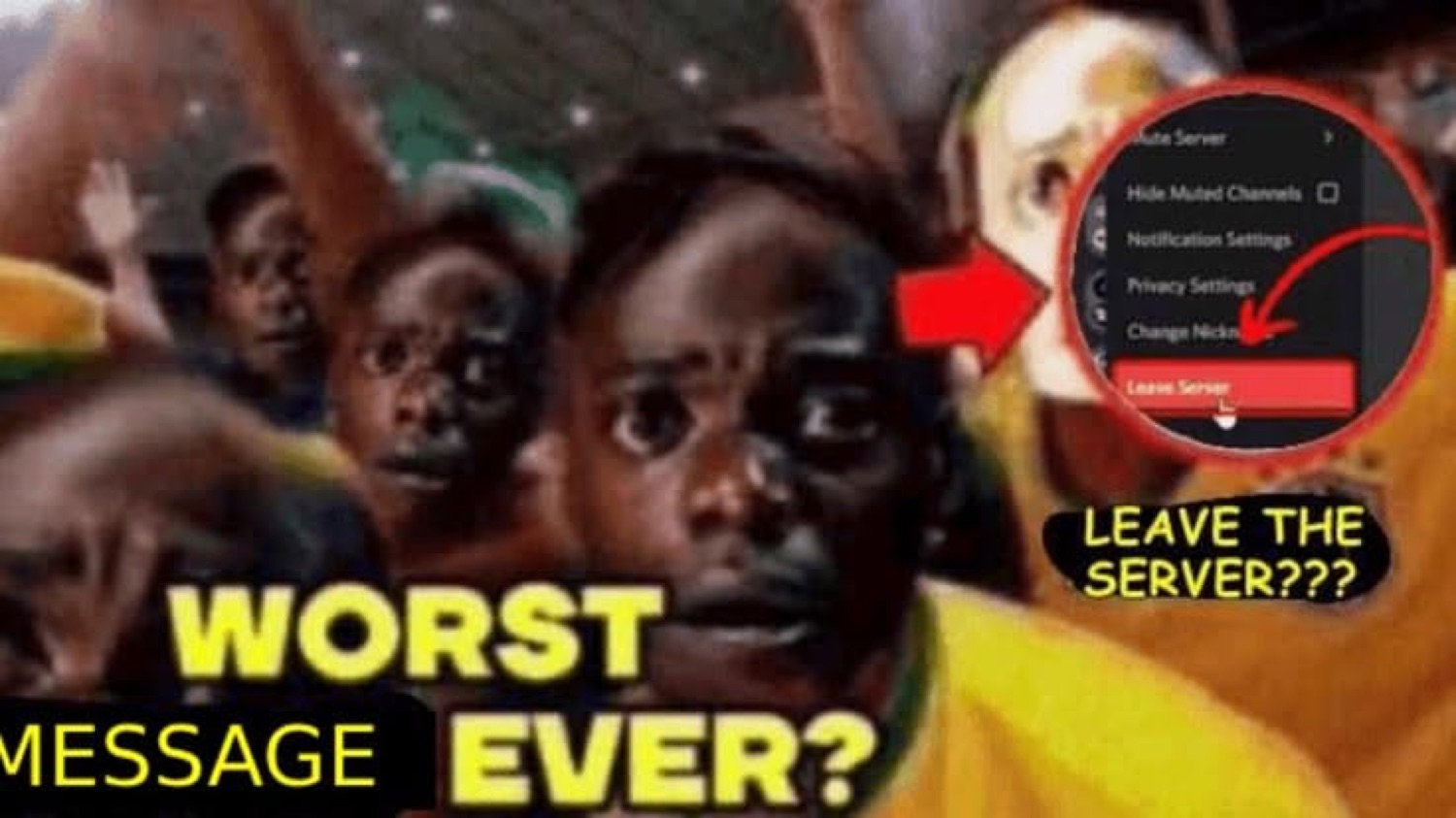 Shocked crowd thumbnail with a Discord menu, captioned 'WORST MESSAGE EVER? LEAVE THE SERVER???'