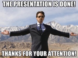 Robert Downey Jr. with arms wide: 'THE PRESENTATION IS DONE! THANKS FOR YOUR ATTENTION!'
