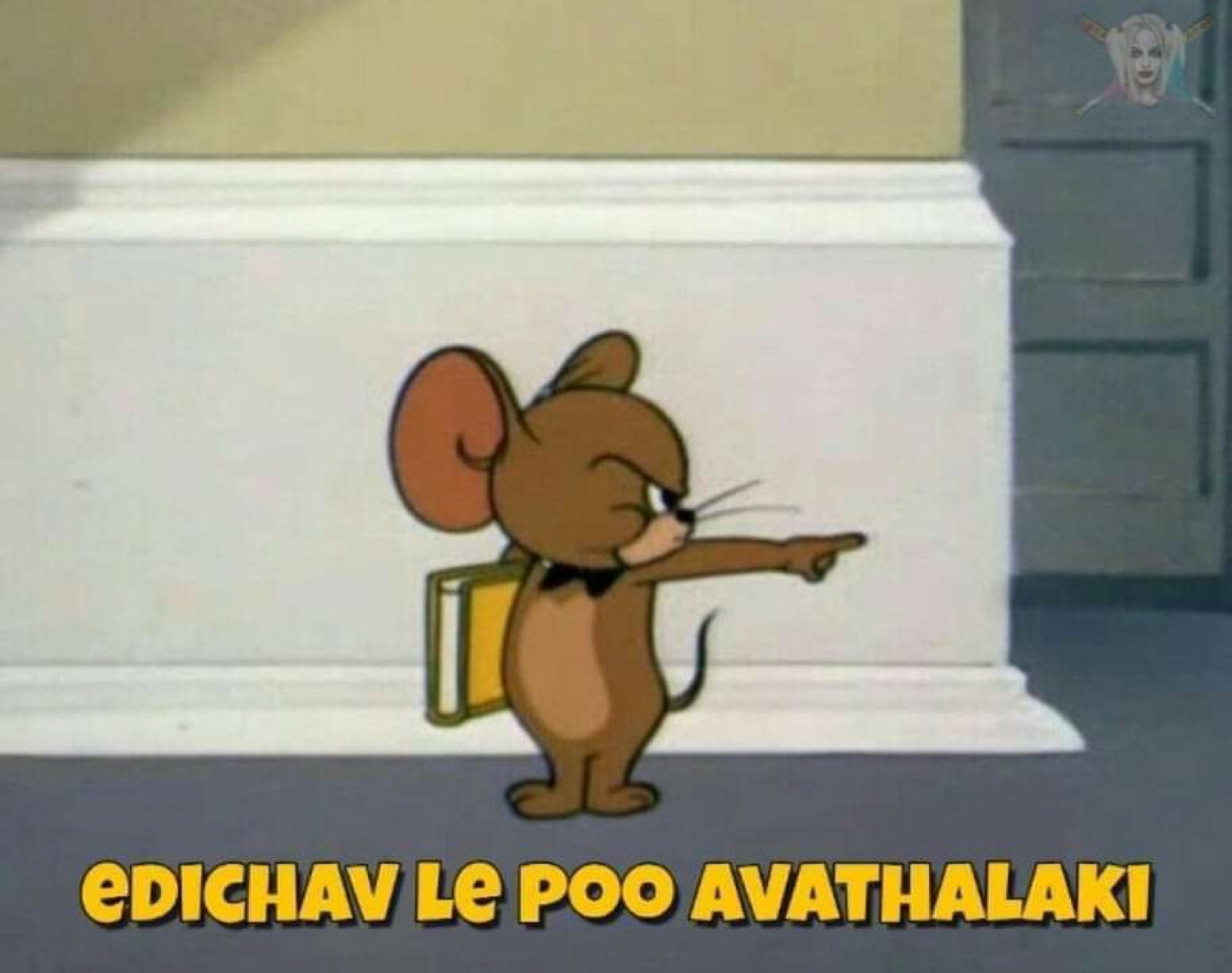 Jerry pointing someone away: 'edichav le poo avathalaki' (get lost, go over there)