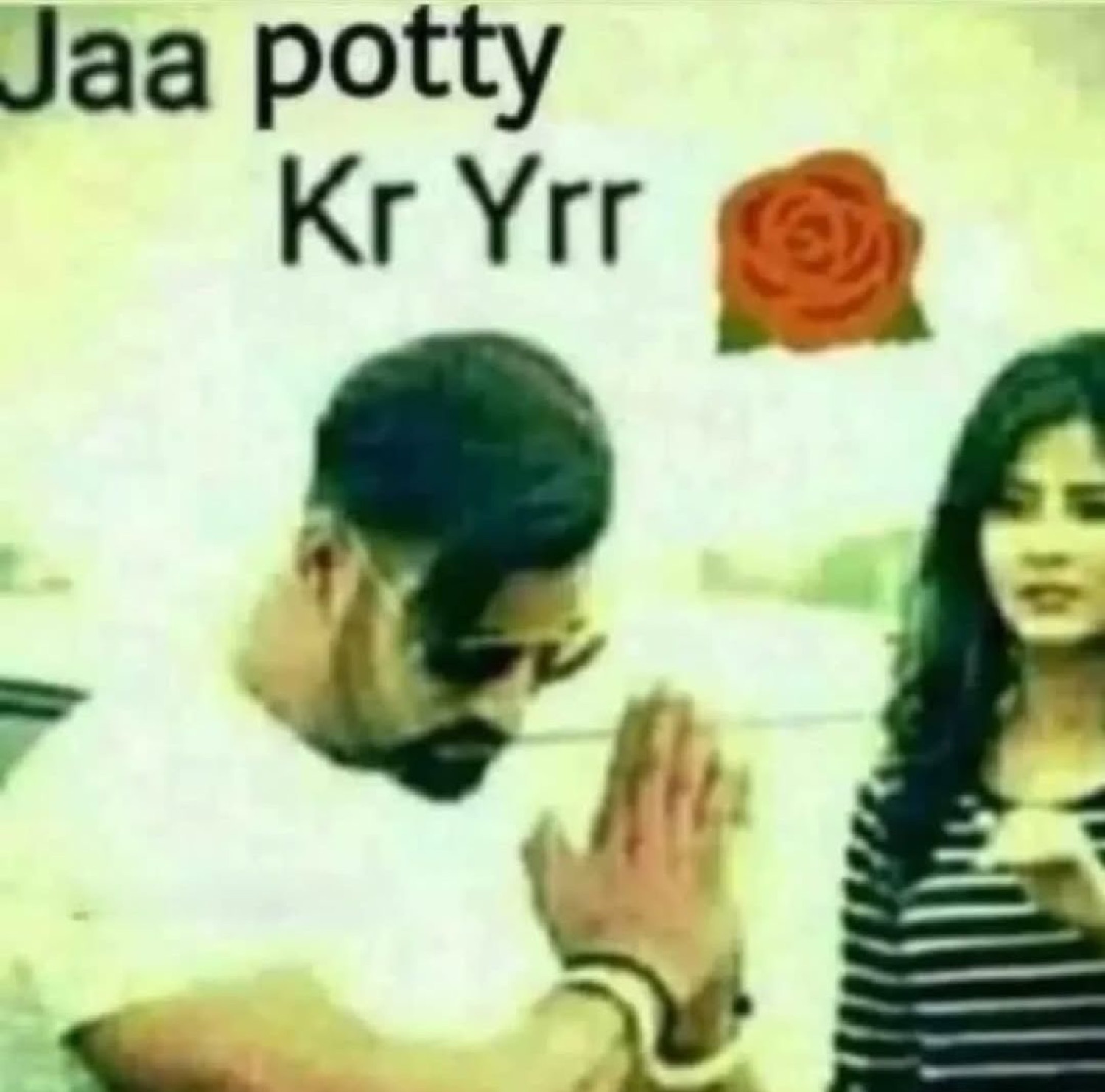 Man with folded hands begging a woman: 'Jaa potty Kr Yrr'
