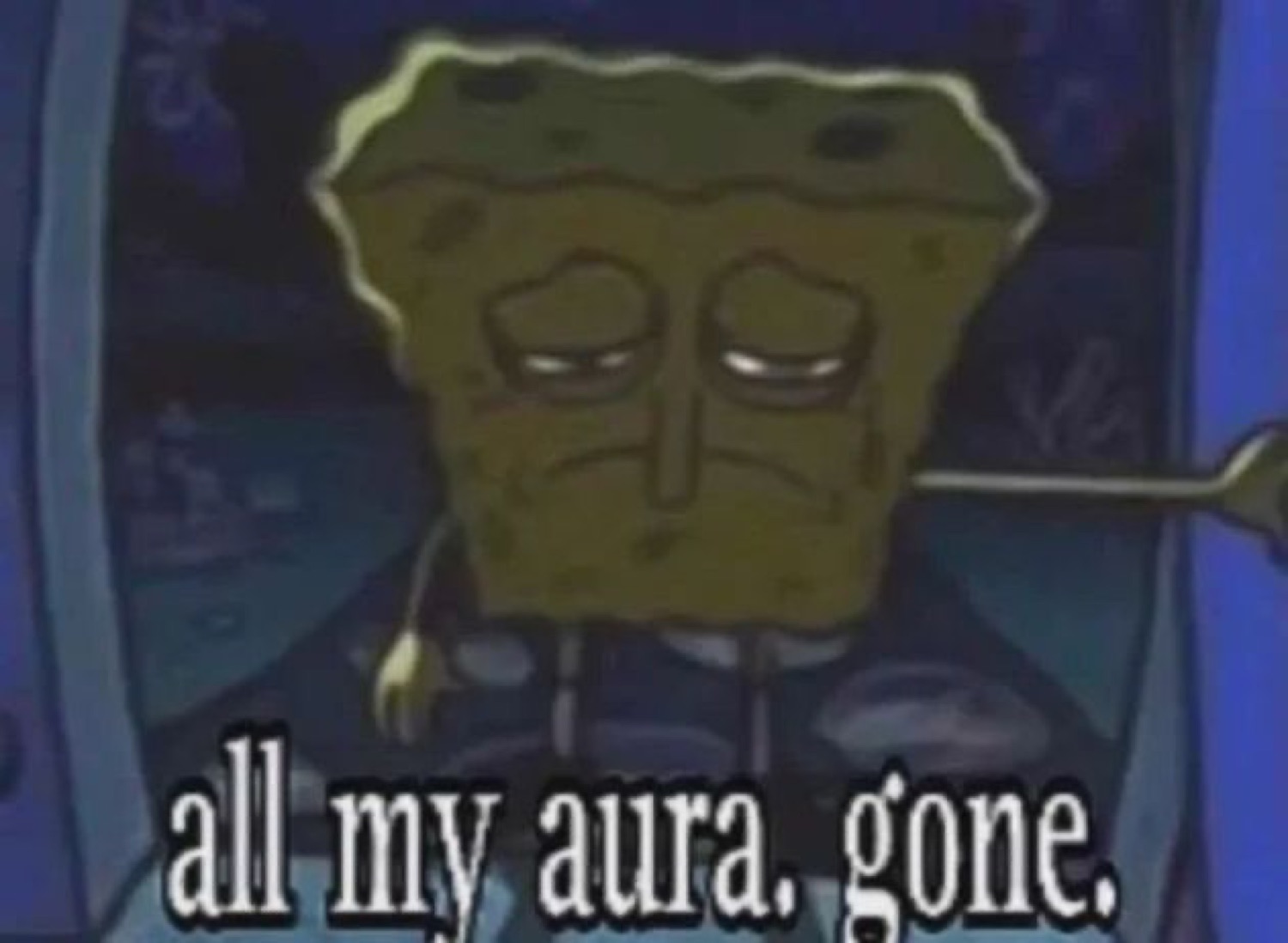 Dark SpongeBob anime-style scene captioned 'all my aura. gone.'