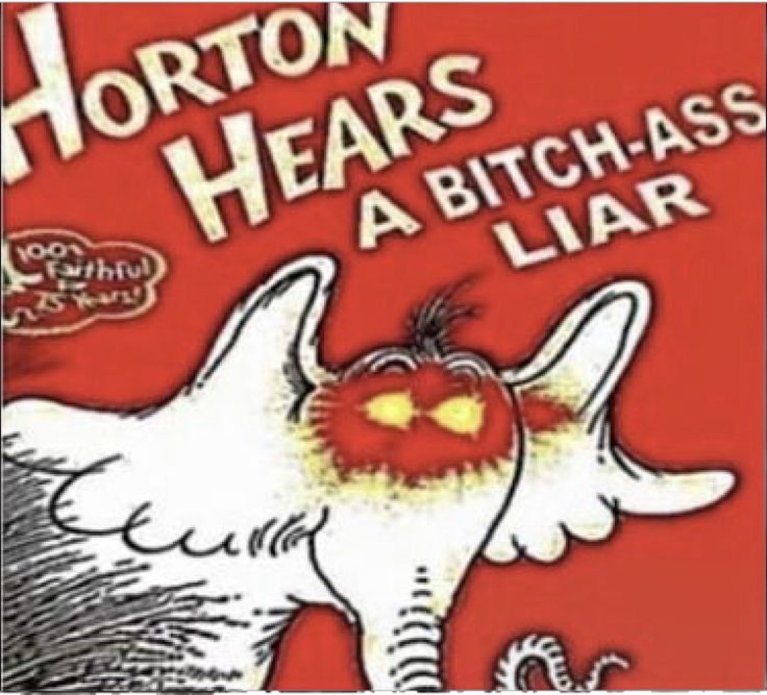 Dr. Seuss 'Horton Hears a Who' cover parodied as 'Horton Hears a Bitch-Ass Liar'