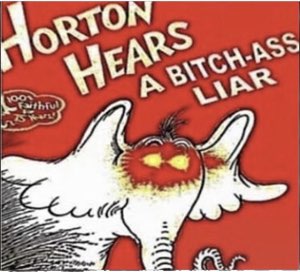 Dr. Seuss 'Horton Hears a Who' cover parodied as 'Horton Hears a Bitch-Ass Liar'