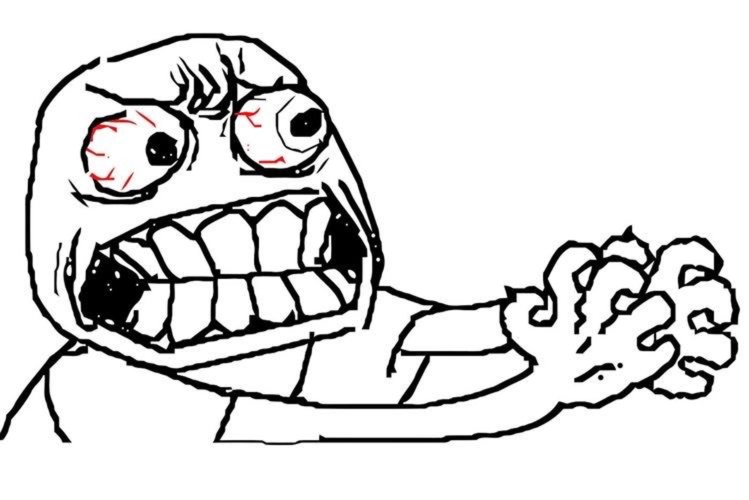 Crudely drawn rage-face with bloodshot eyes and a clenched fist, absolutely furious