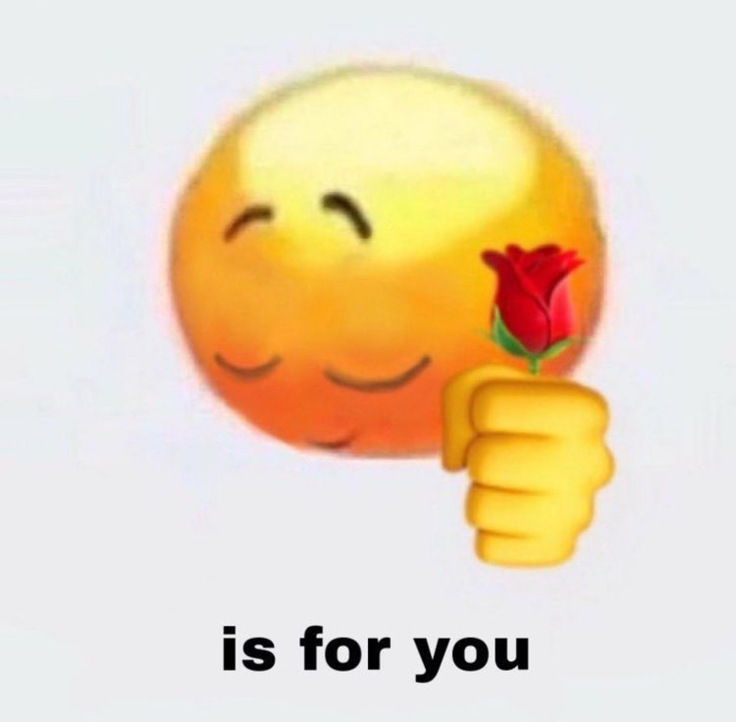 Blushing emoji holding a rose with 'is for you' below — sending wholesome love