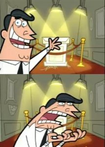 Fairly OddParents dad presenting an empty pedestal excitedly, then horrified when it's gone